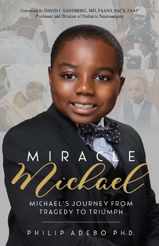 Miracle Michael: Michael's Journey from Tragedy to Triumph