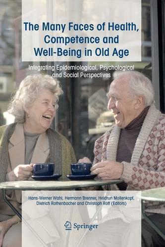 The Many Faces of Health, Competence and Well-Being in Old Age