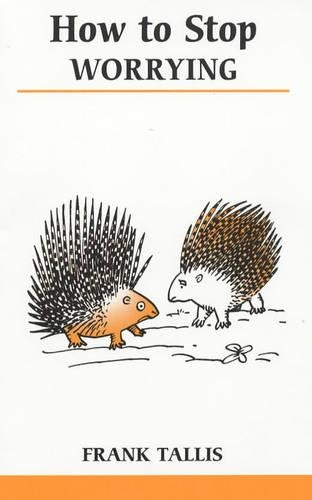 How to Stop Worrying: (Overcoming common problems)