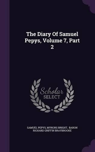 The Diary of Samuel Pepys, Volume 7, Part 2