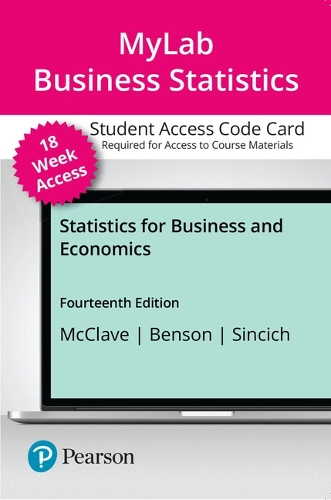 Mylab Statistics with Pearson Etext -- Access Card -- For Statistics for Business and Economics ( 18 Weeks)