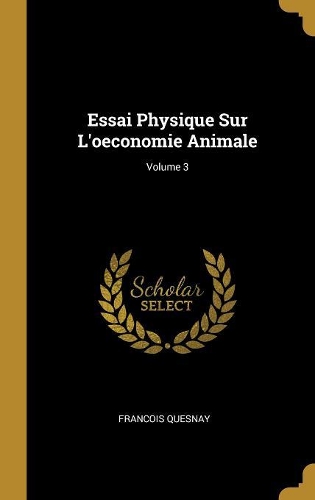 Essai Physique Sur L'oeconomie Animale; Volume 3