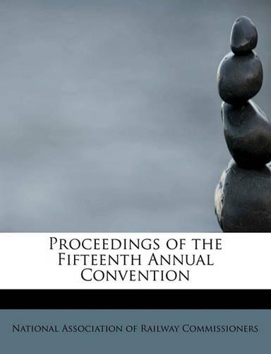 Proceedings of the Fifteenth Annual Convention