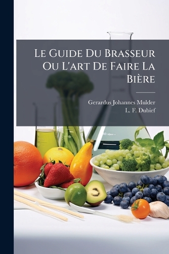 Le Guide Du Brasseur Ou L'art De Faire La Bière