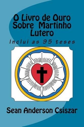 O Livro de Ouro Sobre Martinho Lutero