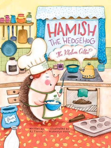 Hamish the Hedgehog, the Kitchen Critter: (Hamish the Hedgehog)