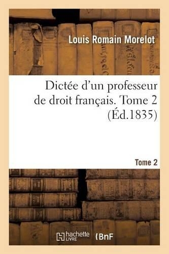 Dictée d'Un Professeur de Droit Français. Tome 2: (Sciences Sociales)