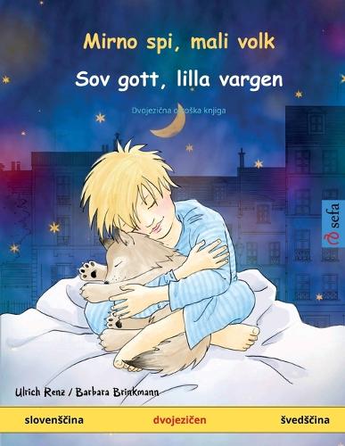 Mirno spi, mali volk - Sov gott, lilla vargen (slovensčina - svedsčina): (Sefa Picture Books in Two Languages)