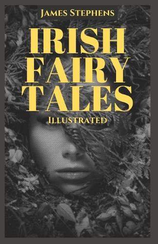 Irish Fairy Tales: Illustrated