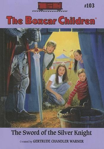 The Sword of the Silver Knight: (103 Boxcar Children)