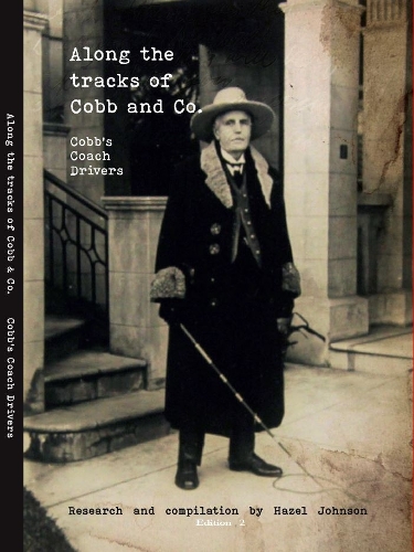 Along the tracks of Cobb and Co.: Cobb's Coach Drivers(Along the tracks of Cobb and Co.)