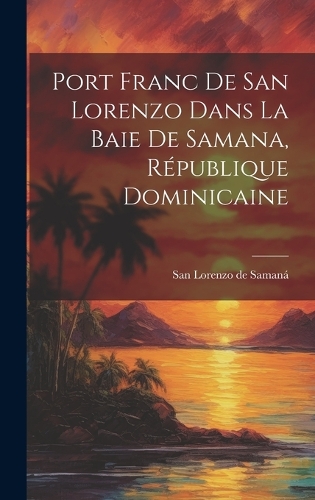 Port Franc de San Lorenzo Dans la Baie de Samana, République Dominicaine