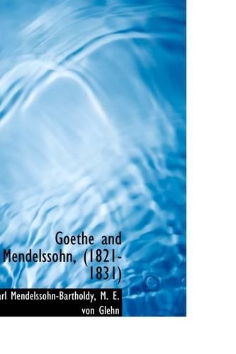 Goethe and Mendelssohn, (1821-1831)