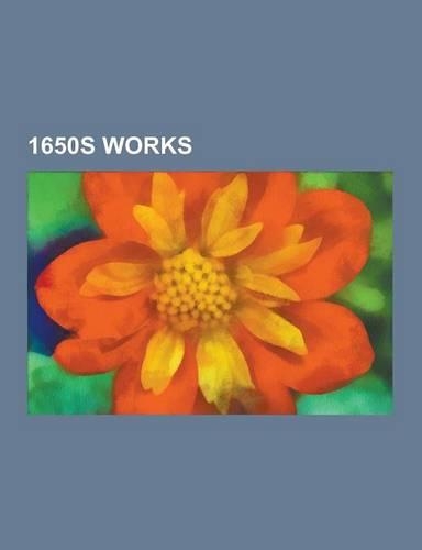 1650s Works: 1650 Works, 1650s Architecture, 1650s Books, 1650s Paintings, 1650s Plays, 1651 Works, 1652 Works, 1653 Works, 1656 Wo
