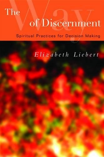 The Way of Discernment: Spiritual Practices for Decision Making
