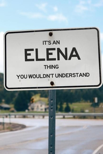 It's an Elena Thing You Wouldn't Understand: 6x9" Lined Notebook/Journal Funny Gift Idea
