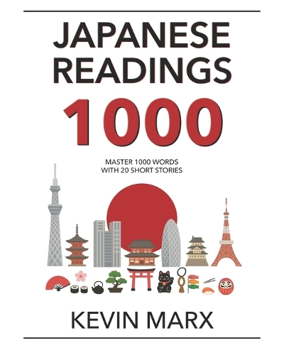 Japanese Readings 1000: Master 1000 Words with 20 Short Stories(3 Speak Japanese in 90 Days)