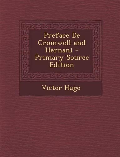 Preface de Cromwell and Hernani - Primary Source Edition