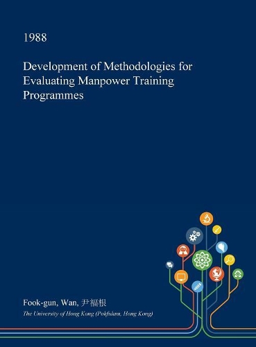 Development of Methodologies for Evaluating Manpower Training Programmes