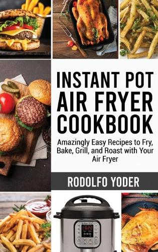 Instant Pot Air Fryer Cookbook
