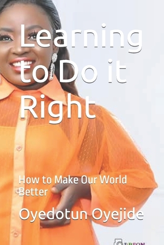Learning to Do it Right: How to Make Our World Better