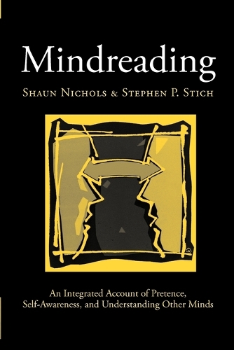 Mindreading: An Integrated Account of Pretence, Self-Awareness, and Understanding Other Minds(Oxford Cognitive Science Series)