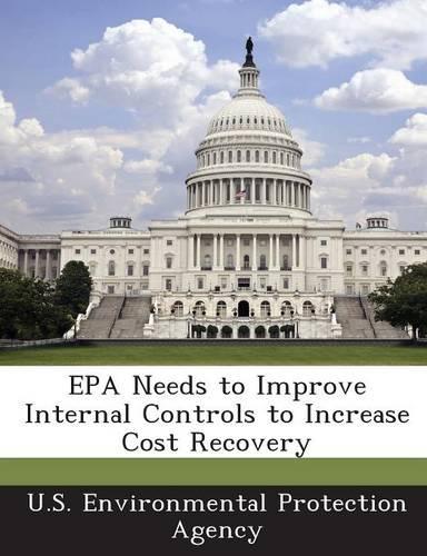 EPA Needs to Improve Internal Controls to Increase Cost Recovery