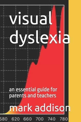 visual dyslexia: an essential guide for parents and teachers