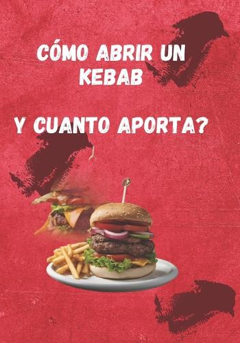 Cómo abrir un kebab y cuanto aporta?