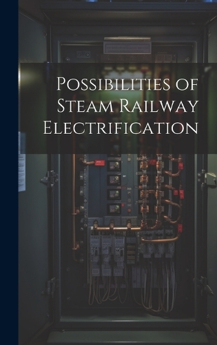 Possibilities of Steam Railway Electrification