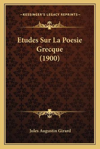 Etudes Sur La Poesie Grecque (1900)