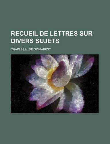 Recueil de Lettres Sur Divers Sujets