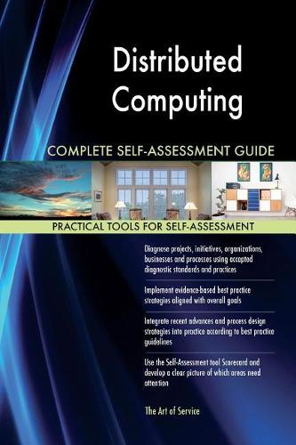 Distributed Computing Complete Self-Assessment Guide