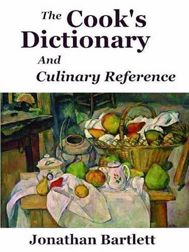 The Cook's Dictionary and Culinary Reference