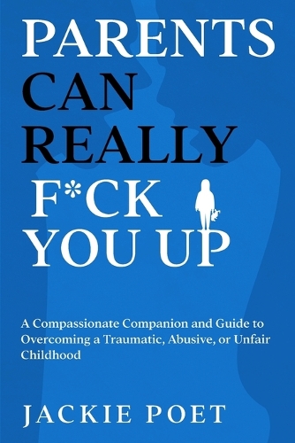 Parents Can Really F*ck You Up