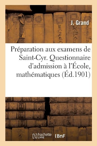 Préparation Aux Examens de Saint-Cyr. Questionnaire Des Examens d'Admission À l'École