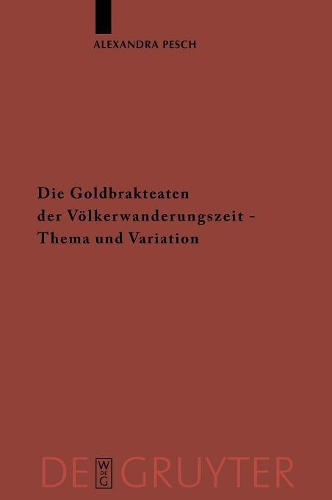 Die Goldbrakteaten Der Völkerwanderungszeit - Thema Und Variation