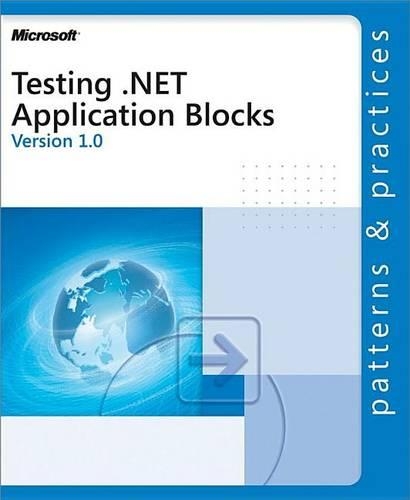 Testing .Net Application Blocks: (Patterns & Practices)