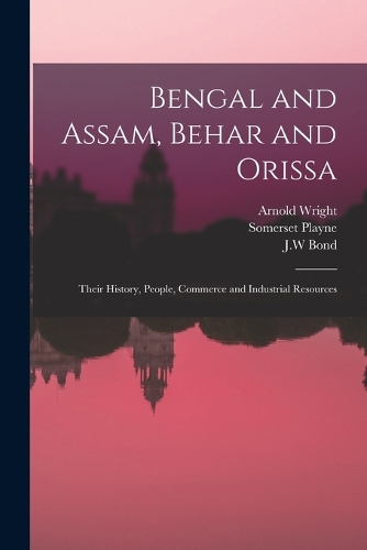 Bengal and Assam, Behar and Orissa
