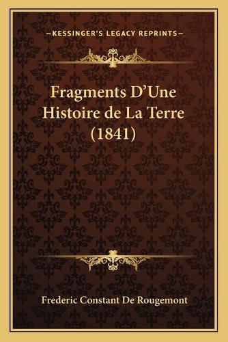 Fragments D'Une Histoire de La Terre (1841)
