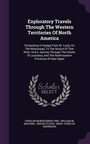 Exploratory Travels Through The Western Territories Of North America
