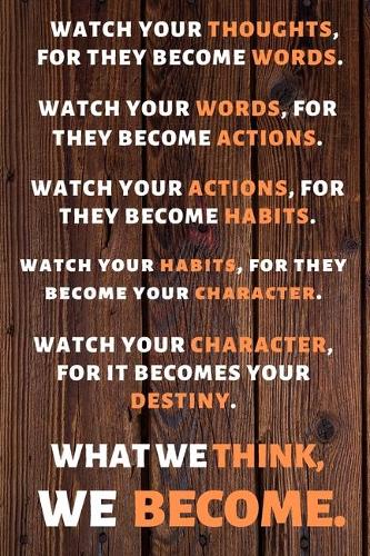 Watch Your Thoughts, for They Become Your Words. Watch Your Words, for They Become Your Actions.: Watch Your Thoughts.. Happy 23rd Birthday Card Quote Journal / Notebook / Diary / Greetings / Appreciation Gift (6 x 9 - 110 Blank Lined Pages)