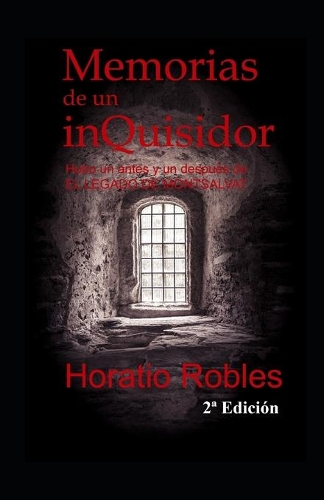 Memorias de Un Inquisidor: Hubo un antes y un después de EL LEGADO DE MONTSALVAT(Trilogia de Los Cátaros)