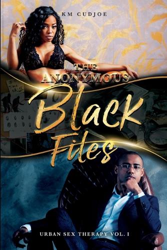 The Anonymous Black Files: Urban Sex Therapy(1 The Anonymous Black Files: Urban Sex Therapy (Book 1))