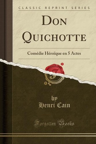 Don Quichotte: Comédie Héroïque En 5 Actes (Classic Reprint)