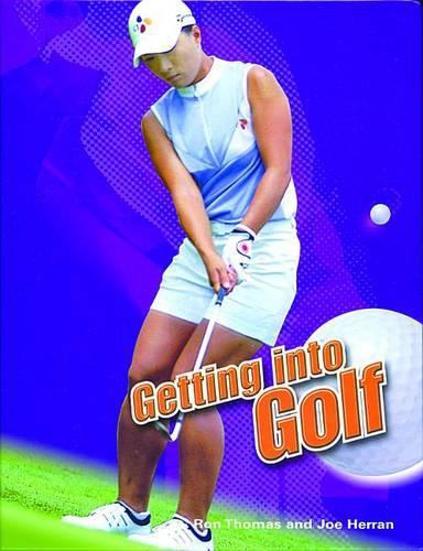 Getting Into Golf: (Getting Into Sports)