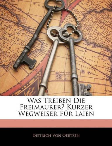 Was Treiben Die Freimaurer? Kurzer Wegweiser Fur Laien