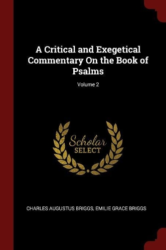 A Critical and Exegetical Commentary On the Book of Psalms; Volume 2
