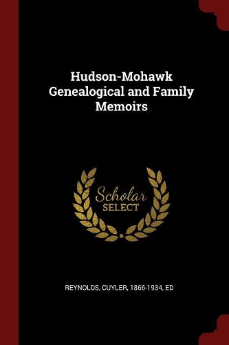 Hudson-Mohawk Genealogical and Family Memoirs
