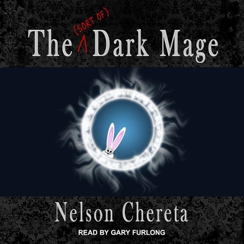 The (Sort Of) Dark Mage Lib/E: (1 Waldo Rabbit Series Lib/E)
